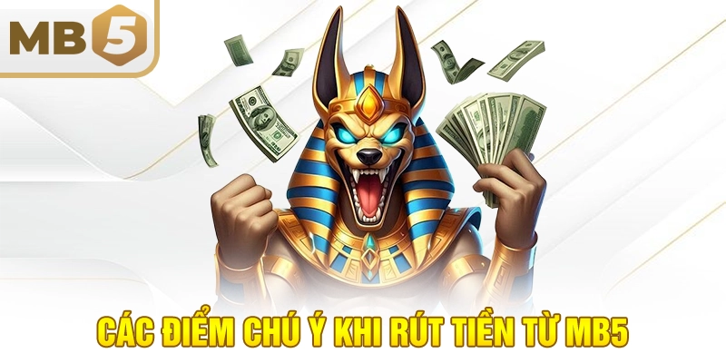 Các điểm chú ý khi rút tiền từ MB5