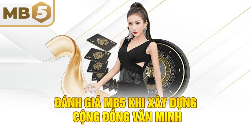 Đánh giá MB5 khi xây dựng cộng đồng văn minh