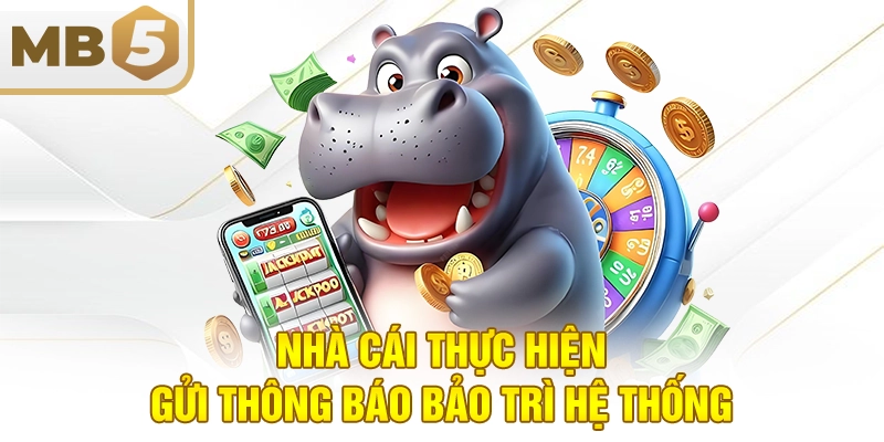 Nhà cái thực hiện gửi thông báo bảo trì hệ thống