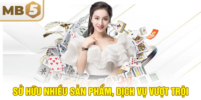 Sở hữu nhiều sản phẩm, dịch vụ vượt trội