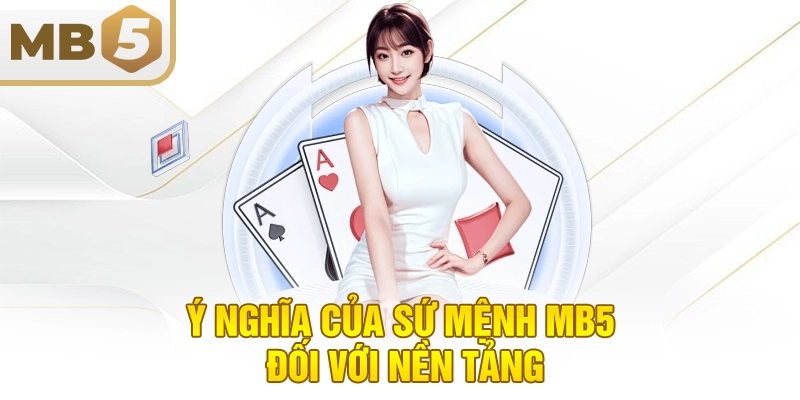 Ý nghĩa của sứ mệnh MB5 đối với nền tảng